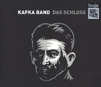 Das Schloss, 1 Audio-CD -  Kafka Band