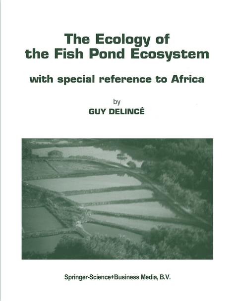 The Ecology of the Fish Pond Ecosystem - Guy Delinc&eacute;