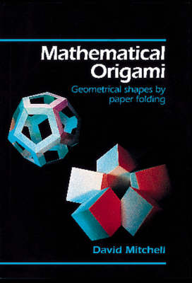 Mathematical Origami - David Mitchell