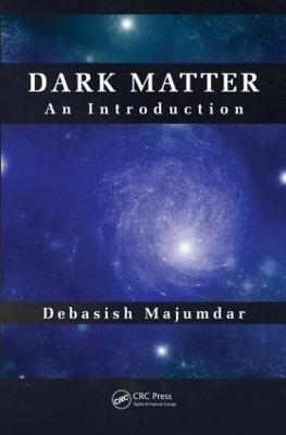 Dark Matter - Debasish Majumdar