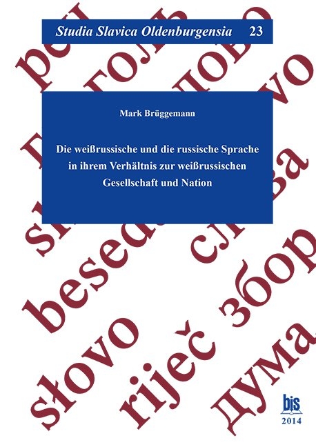 Die wei&szlig;russische und die russische Sprache in ihrem Verh&auml;ltnis zur wei&szlig;russischen Gesellschaft und Nation - Mark Br&uuml;ggemann