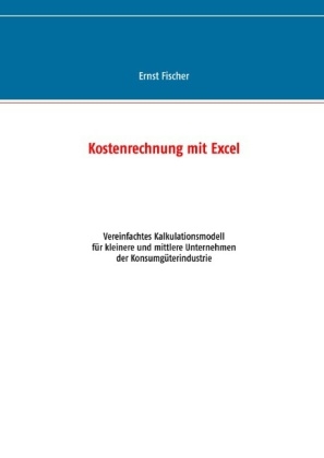Kostenrechnung mit Excel - Ernst Fischer