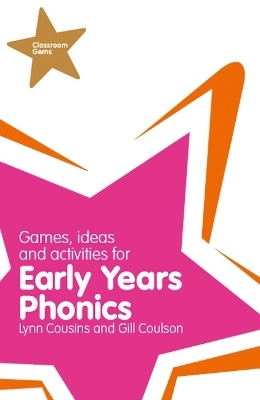 Classroom Gems: Games, Ideas and Activities for Early Years Phonics - Lynn Cousins, Gill Coulson
