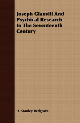 Joseph Glanvill And Psychical Research In The Seventeenth Century