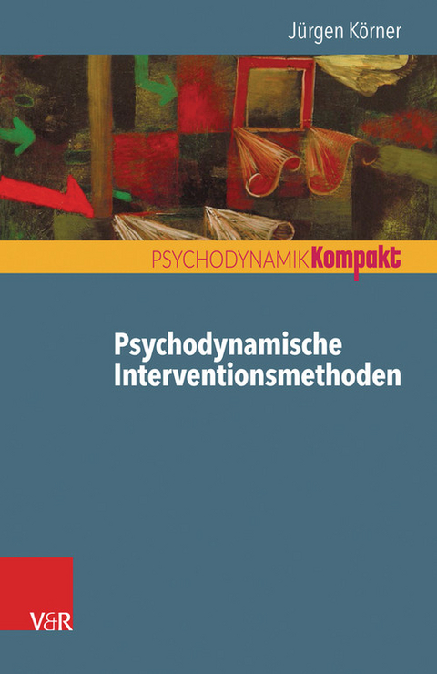 Psychodynamische Interventionsmethoden -  J&uuml;rgen K&ouml;rner