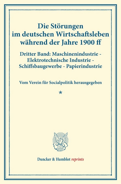 Die St&ouml;rungen im deutschen Wirtschaftsleben w&auml;hrend der Jahre 1900 ff. - 