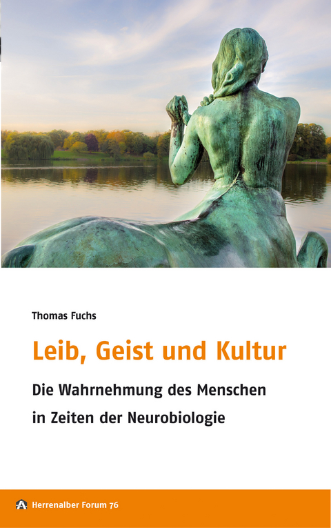 Leib, Geist und Kultur - Thomas Fuchs