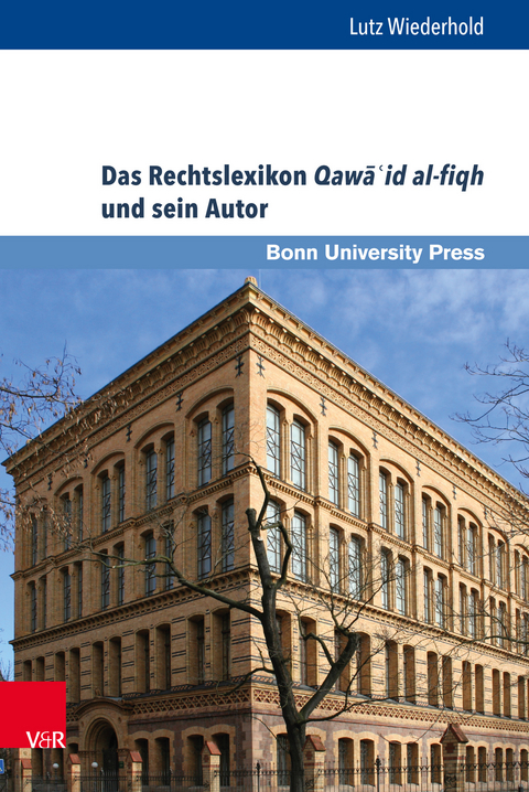 Das Rechtslexikon Qawāʾid al-fiqh und sein Autor - Lutz Wiederhold