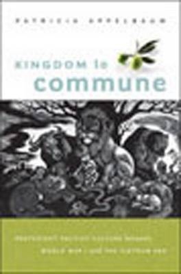 Kingdom to Commune - Patricia Appelbaum