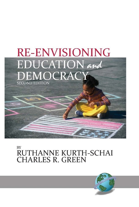 Re-envisioning Education & Democracy -  Charles R Green,  Ruthanne Kurth-Schai