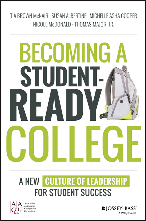 Becoming a Student-Ready College - Tia Brown McNair, Susan Albertine, Michelle Asha Cooper, Nicole McDonald, Thomas Major