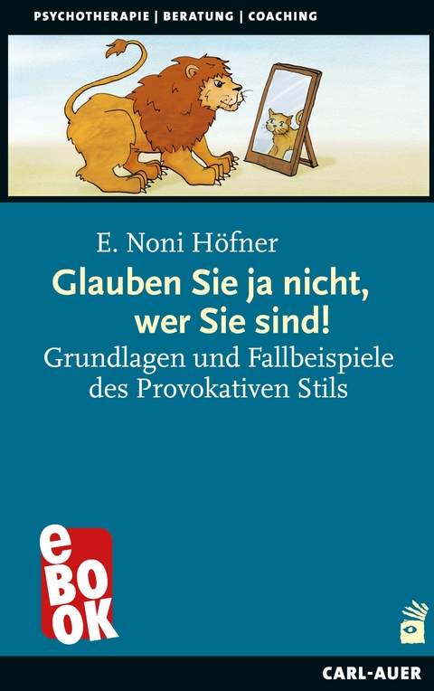 Glauben Sie ja nicht, wer Sie sind! - E. Noni H&ouml;fner