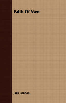 Faith Of Men - Jack London