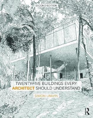 Twenty-Five Buildings Every Architect Should Understand - Simon Unwin