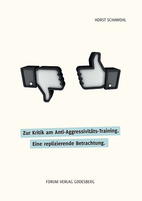 Zur Kritik am Anti-Aggressivit&auml;ts-Training - Horst Schawohl