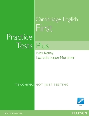 Practice Tests Plus FCE New Edition Students Book without Key/CD-Rom Pack - Nick Kenny, Lucrecia Luque Mortimer