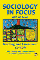 Sociology in Focus for AQA AS Level Teachers Support CD-ROM - Mike Haralambos, Chris Livesey, David Gilmore
