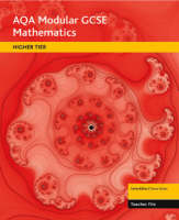 AQA GCSE Maths: Modular Higher Teacher File - Trevor Senior, Tony Fisher, Shaun Procter-Green, Sandra Burns