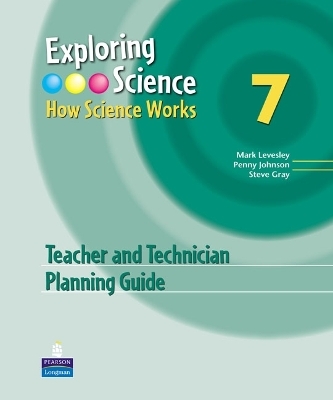 Exploring Science : How Science Works Year 7 Teacher and Technician Planning Guide - Mark Levesley, Penny Johnson, Steve Gray