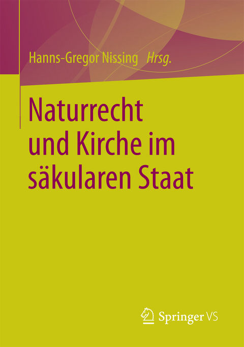 Naturrecht und Kirche im säkularen Staat - 