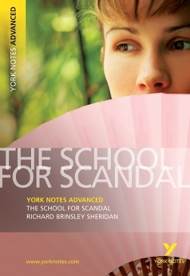 The School for Scandal (York Notes Advanced) English Literature Study Guide - for 2026, 2027 exams - Richard Sheridan