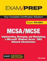 Valuepack: MCSE 70-294 Exam Prep: Planning, Implementing, and Maintaining a Microsoft Windows Server 2003 Active Directory Infastructure /MCSA/MCSE 70-291 Exam Prep: Planning and Maintaining a Microsoft Windows Server 2003 network Infastructure