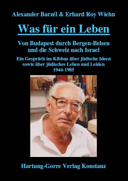 Was f&uuml;r ein Leben - Alexander Barz&eacute;l, Erhard Roy Wiehn