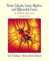Vector Calculus, Linear Algebra, and Differential Forms: A Unified Approach with Maple 10 VP - John H. Hubbard, Barbara Burke Hubbard,  Mathematics