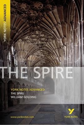 The Spire: York Notes Advanced - for 2026, 2027 exams - William Golding,  TBA