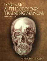 Introduction to Forensic Anthropology:A Textbook with The Forensic Anthropology Training Manual - Steven N. Byers, Karen Ramey Burns