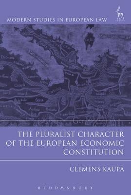 Pluralist Character of the European Economic Constitution -  Clemens Kaupa