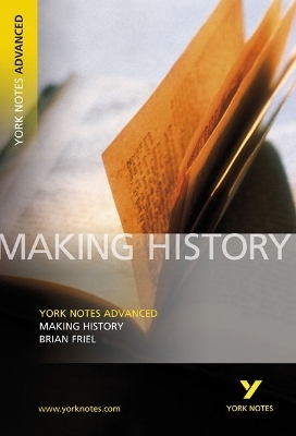 Making History (York Notes Advanced) English Literature Study Guide - for 2026, 2027 exams - Brian Friel,  TBA