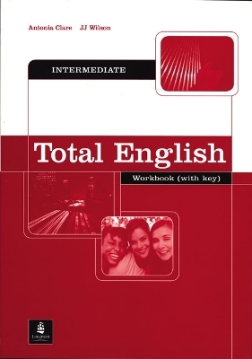 Total English Intermediate Workbook with Key - Antonia Clare, J J Wilson