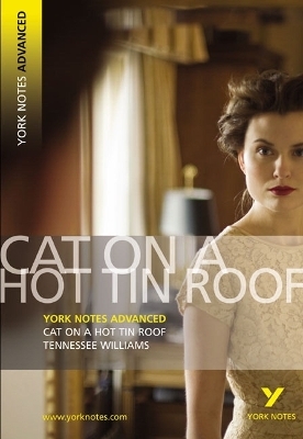 Cat on a Hot Tin Roof (York Notes Advanced) English Literature Study Guide - for 2026, 2027 exams - T. Williams