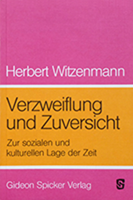 Verzweiflung und Zuversicht - Herbert Witzenmann