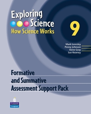 Exploring Science : How Science Works Year 9 Formative and Summative Assessment Support Pack - Mark Levesley, Penny Johnson, Steve Gray