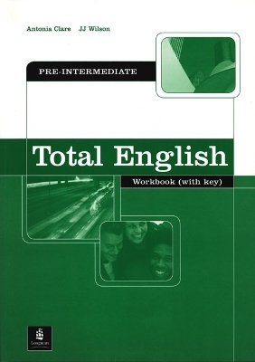 Total English Pre-Intermediate Workbook with Key - Antonia Clare, J Wilson