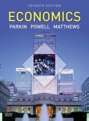 Economics European Edition 7th Edition with MyEconLab Powered by MathXL Access Kit - Michael Parkin, Melanie Powell, Kent Matthews