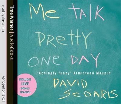 Me Talk Pretty One Day - David Sedaris
