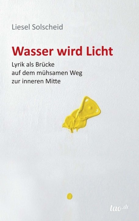 Wasser wird Licht - Liesel Solscheid