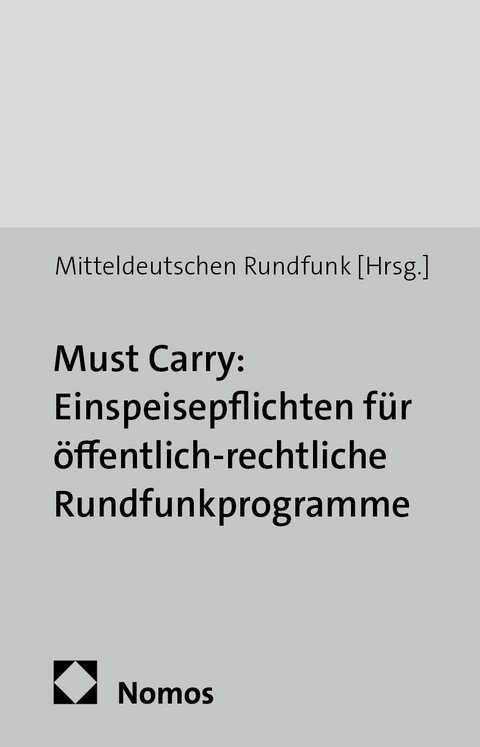 Must Carry: Einspeisepflichten f&uuml;r &ouml;ffentlich-rechtliche Rundfunkprogramme