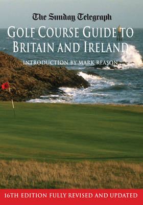 The Sunday Telegraph Golf Course Guide to Britain and Ireland
