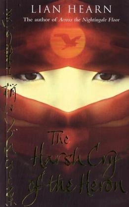 The Harsh Cry of the Heron - Lian Hearn