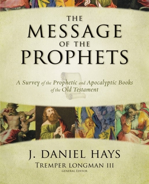 Message of the Prophets -  J. Daniel Hays