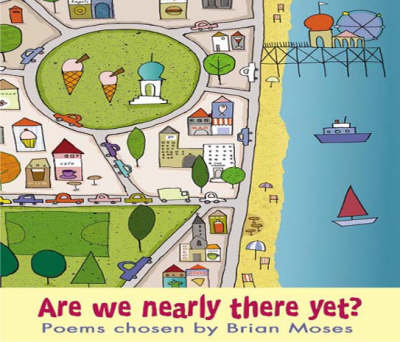 Are We Nearly There Yet - Brian Moses