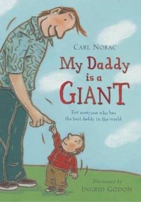 My Daddy is a Giant - Carl Norac