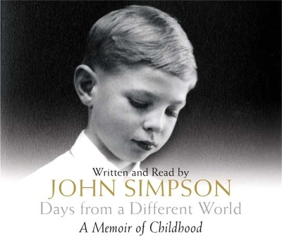 Days from a Different World - John Simpson