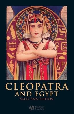 Cleopatra and Egypt - Sally-Ann Ashton