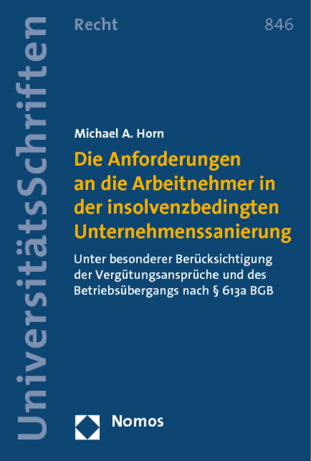 Die Anforderungen an die Arbeitnehmer in der insolvenzbedingten Unternehmenssanierung - Michael A. Horn
