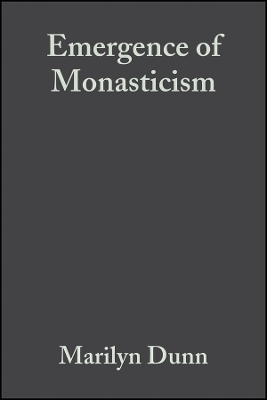 The Emergence of Monasticism - Marilyn Dunn